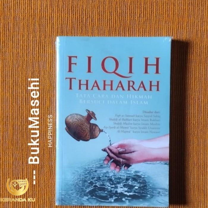 Jual FIQIH THAHARAH: tata cara dan hikmah bersuci dalam Islam ... Tata cara thaharah muhammadiyah